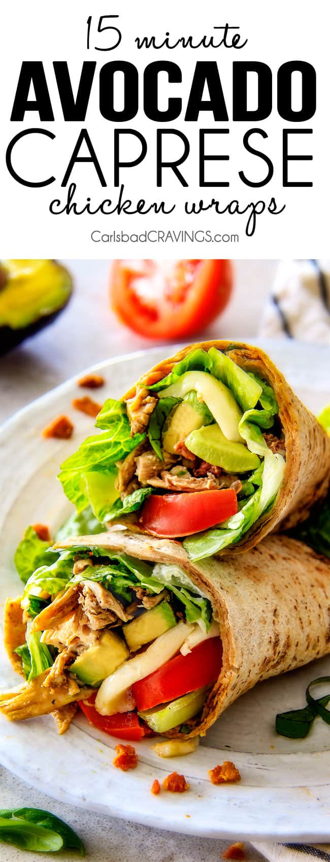 15 MINUTE Avocado Caprese Chicken Wraps ย - I am completely addicted to these wraps and they are totally easy and healthy! they are loaded with the most amazing balsamic chicken, juicy tomatoes, milky mozzarella, creamy avocadoes, crunchy romaine, fresh basil and crispy bacon all wrapped in a soft flatbread. ย seriously, to die for!ย
